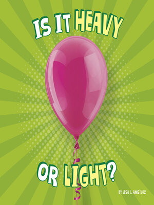 cover image of Is It Heavy or Light?